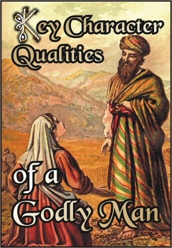 Key Character Qualities of a Godly Man
