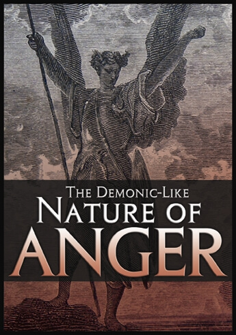 The Demonic-Like Nature of Anger