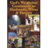 gods_weightiest_commands_to_husbands_wives_and_parents